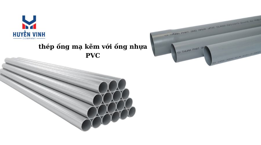 thép ống mạ kẽm với ống nhựa PVC